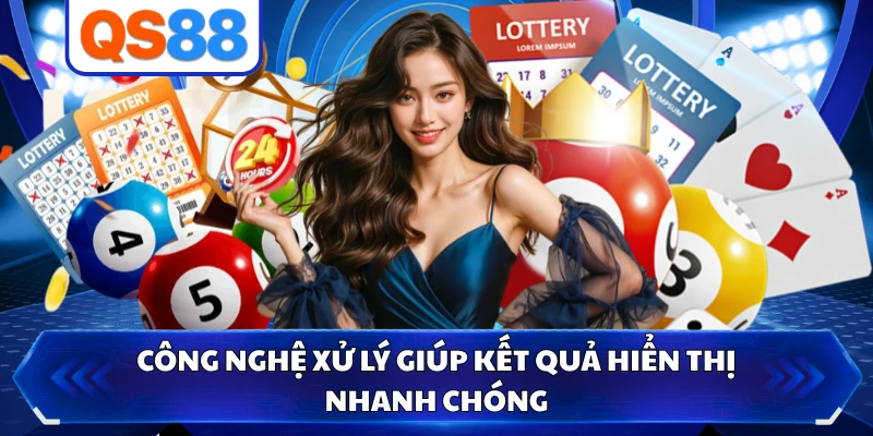 Công nghệ xử lý giúp kết quả hiển thị nhanh chóng
