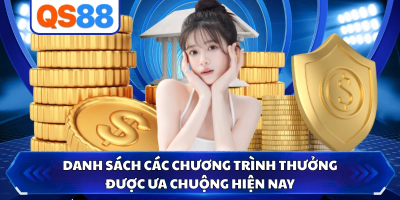 Danh sách các chương trình thưởng được ưa chuộng hiện nay 