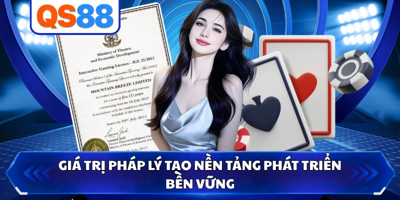 Giá trị pháp lý tạo nền tảng phát triển bền vững
