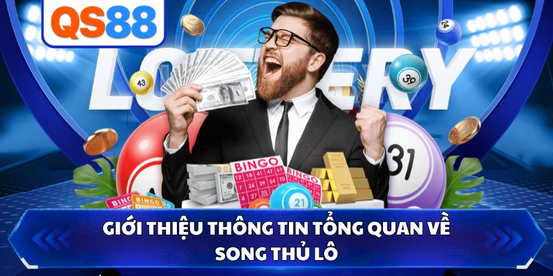 Giới thiệu thông tin tổng quan về song thủ lô