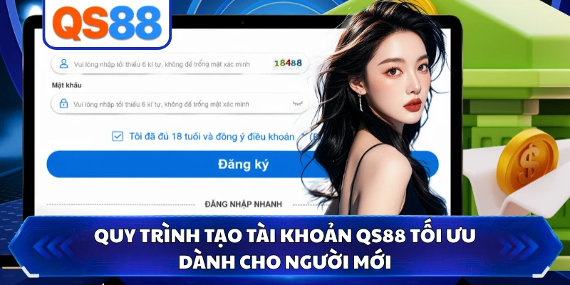 Quy trình tạo tài khoản QS88 tối ưu dành cho người mới