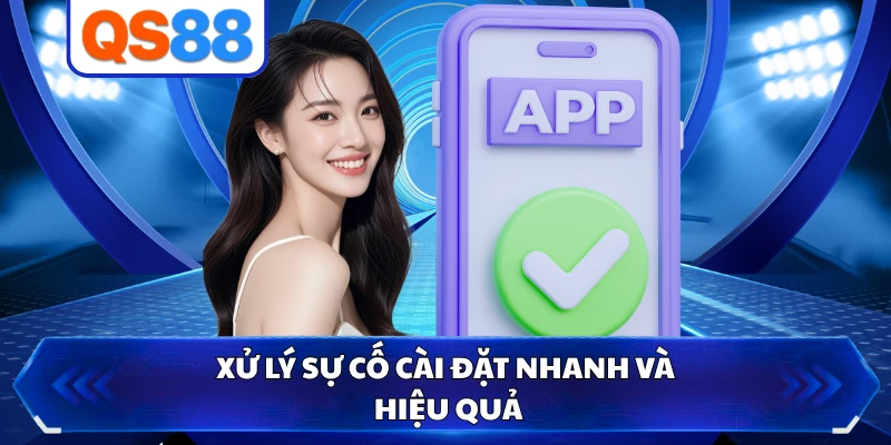 Xử lý sự cố cài đặt nhanh và hiệu quả
